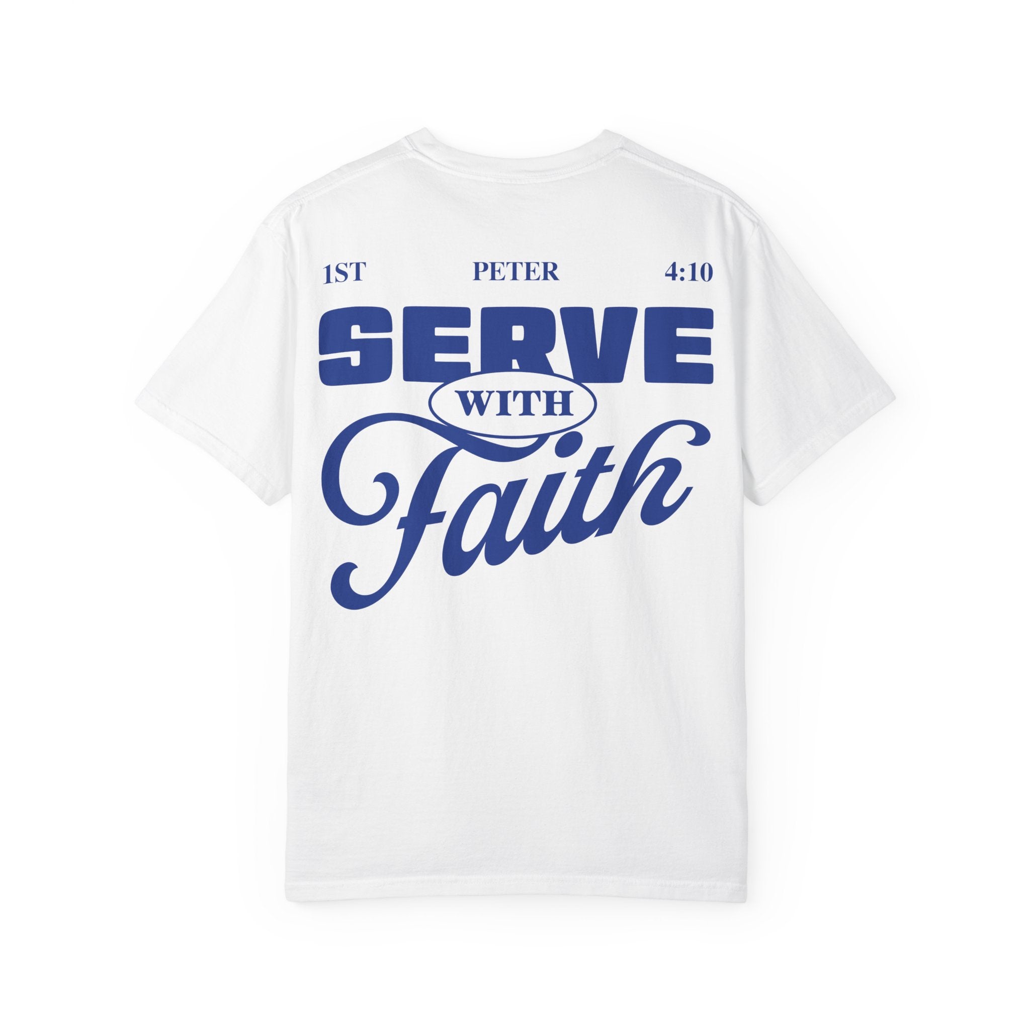 Serve With Faith T-Shirt — Christian Scripture 1 Peter 4:10