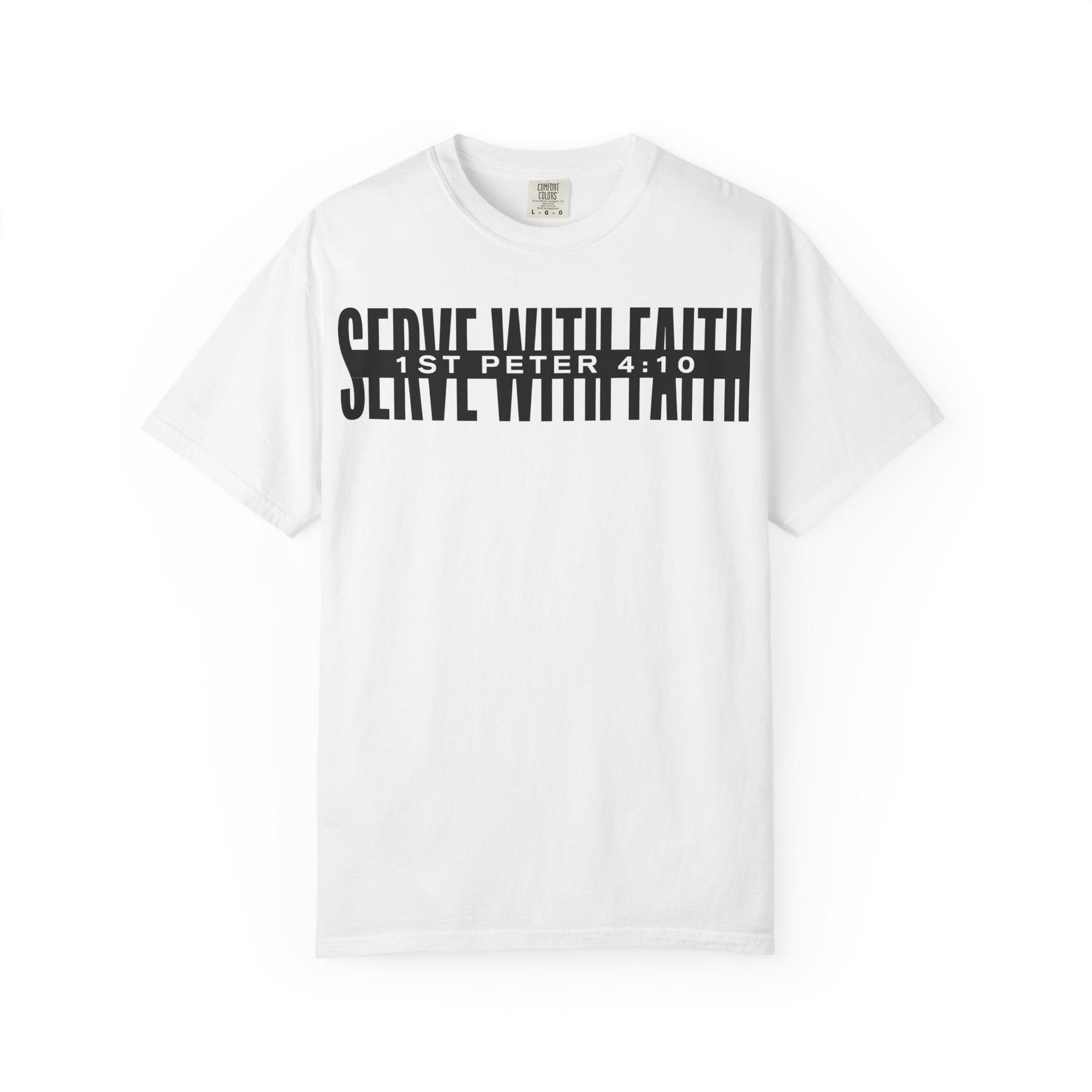 Serve With Faith 1 Peter 4:10 T-Shirt